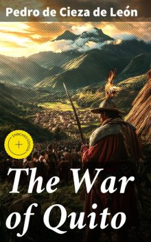 The War of Quito, Pedro de Cieza de León