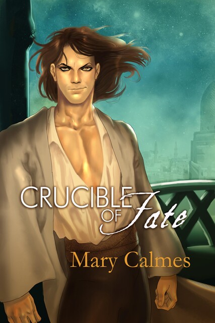 Crucible of Fate, Mary Calmes