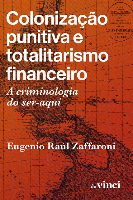 Colonização punitiva e totalitarismo financeiro, Eugenio Raúl Zaffaroni