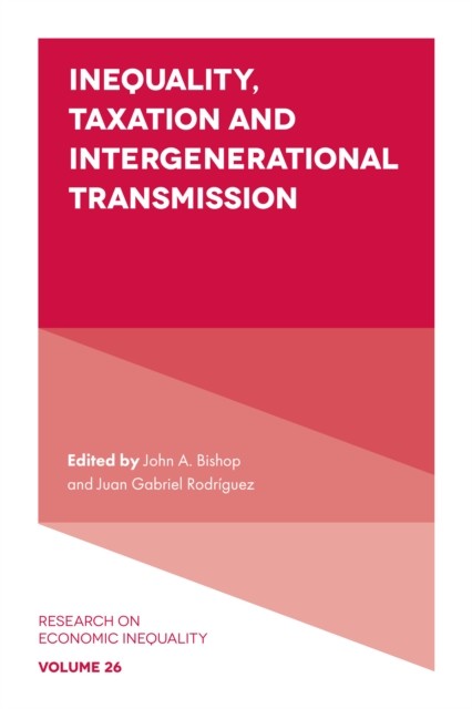 Inequality, Taxation, and Intergenerational Transmission, John Bishop, Juan Gabriel Rodríguez