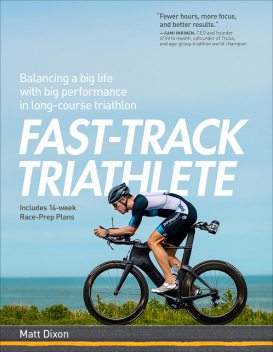 Fast-Track Triathlete, Matt Dixon