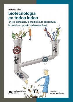 Biotecnología en todos lados, Alberto Díaz
