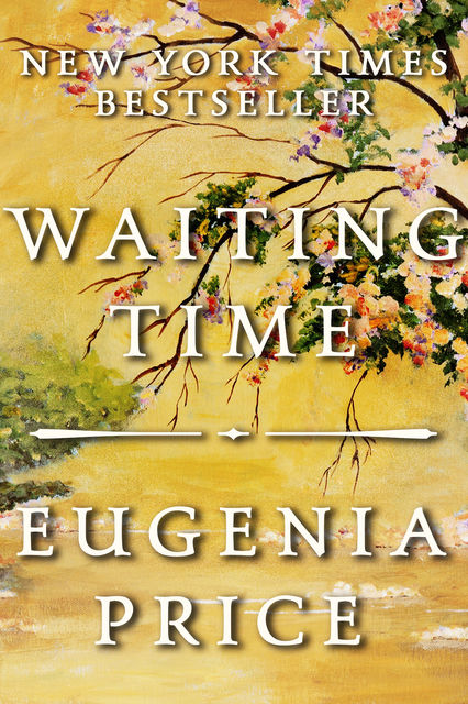 The Waiting Time, Eugenia Price
