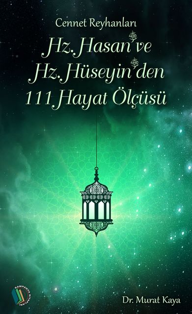 Hz. Hasan ve Hüseyin’den 111 Hayat Ölçüsü, Murat Kaya