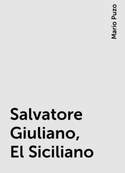 Salvatore Giuliano, El Siciliano, Mario Puzo