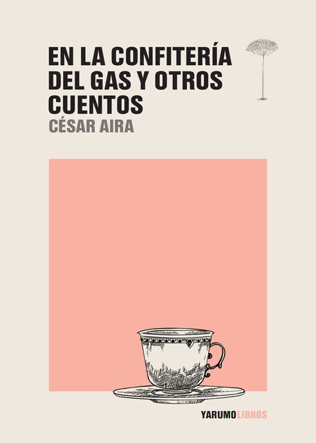 En la Confitería del Gas y otros cuentos, Cesar Aira