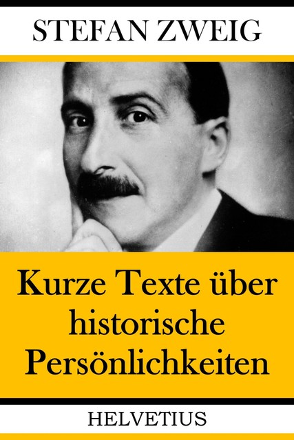 Kurze Texte über historische Persönlichkeiten, Stefan Zweig
