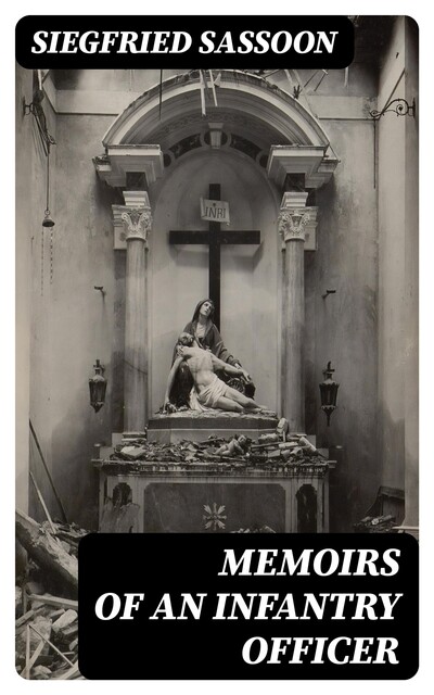 Memoirs of an Infantry Officer, Siegfried Sassoon