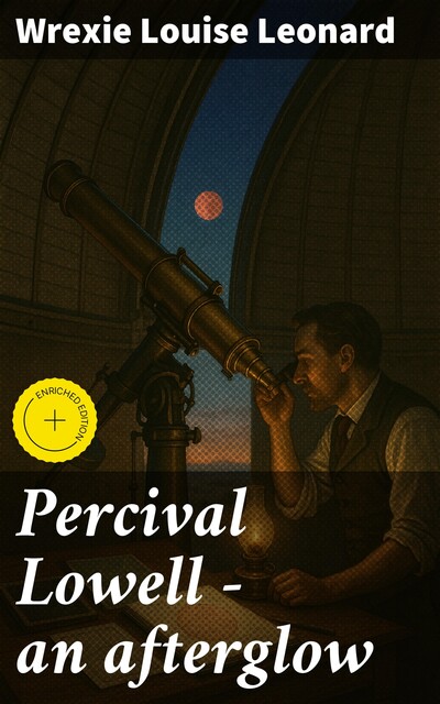 Percival Lowell — an afterglow, Wrexie Louise Leonard