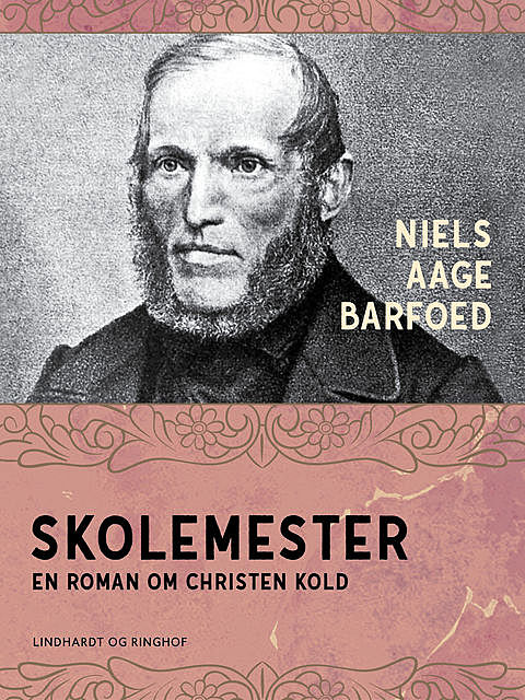 Skolemester – En roman om Christen Kold, Niels Barfoed