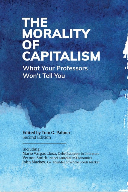 The Morality of Capitalism, Tom Palmer