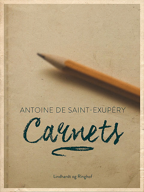 Carnets, Antoine de Saint-Exupéry