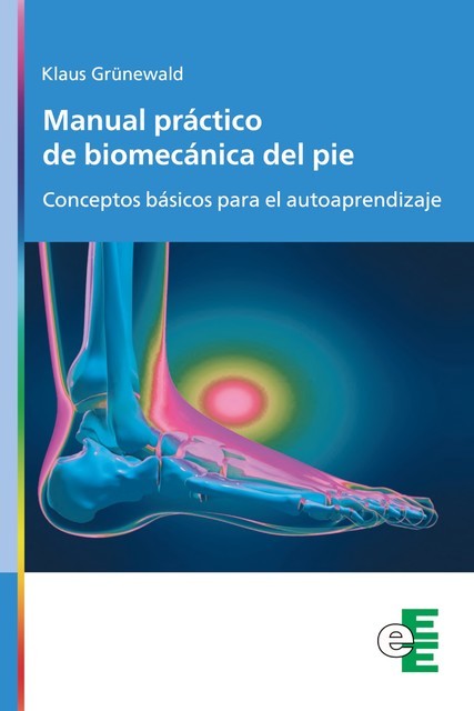 Manual práctico de biomecánica del pie, Klaus Grunewald