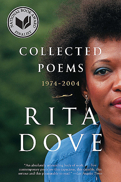 Collected Poems: 1974–2004, Rita Dove