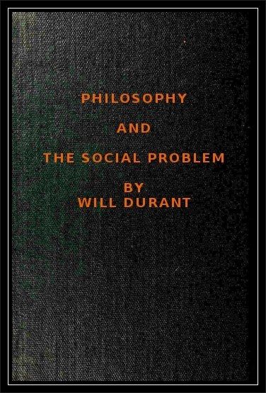 Philosophy and the Social Problem, Will Durant