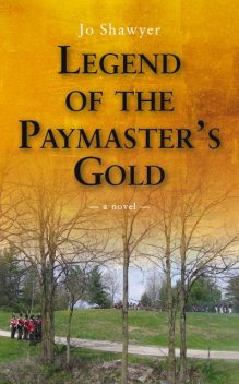 Legend of the Paymaster's Gold, Jo Shawyer