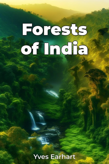 Forests of India, Yves Earhart