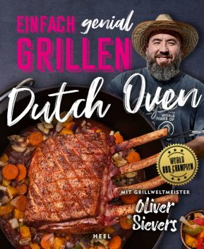 Einfach genial Grillen: Dutch Oven, Oliver Sievers