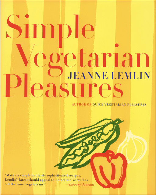 Simple Vegetarian Pleasures, Jeanne Lemlin