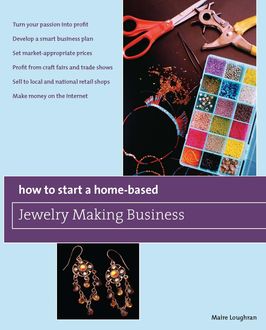 How to Start a Home-Based Jewelry Making Business, Maire Loughran