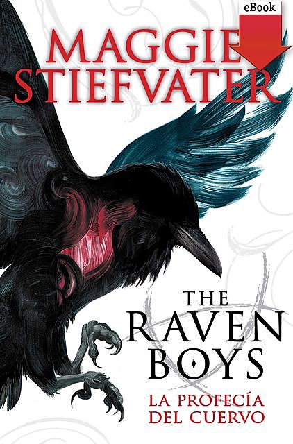 The raven boys: La profecía del cuervo, Maggie Stiefvater