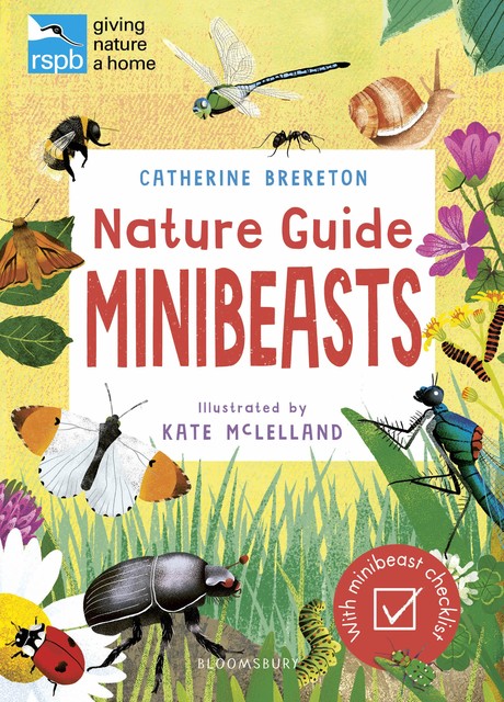 RSPB Nature Guide: Minibeasts, Catherine Brereton