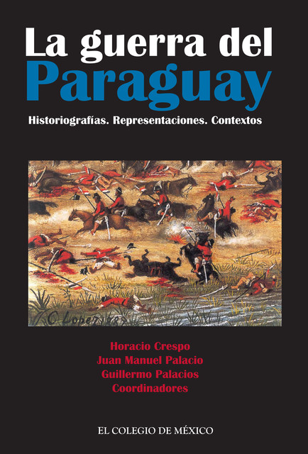 La guerra del Paraguay, El Colegio de México