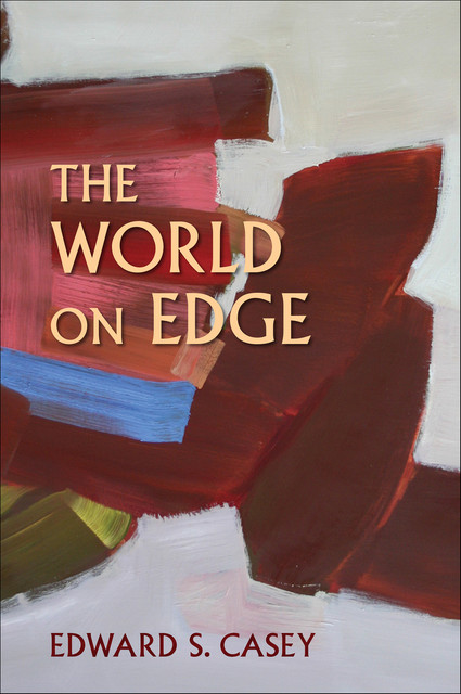The World on Edge, Edward S.Casey