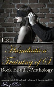 The Humiliation Training of S, Daisy Rose