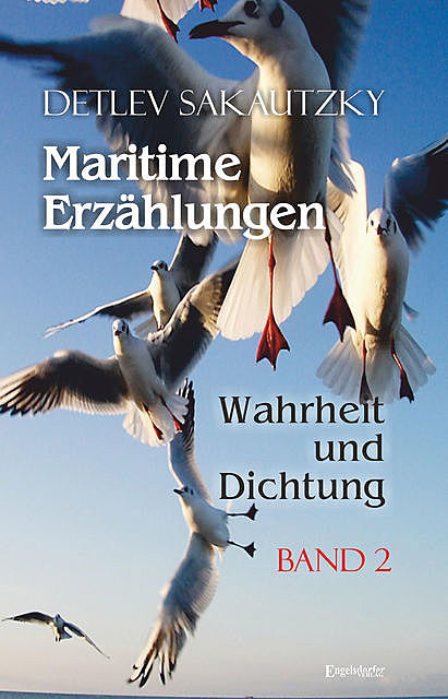 Maritime Erzählungen – Wahrheit und Dichtung (Band 2), Detlev Sakautzky