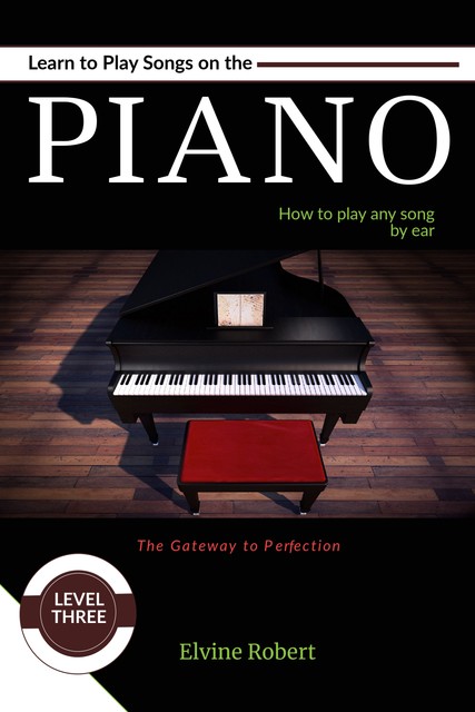 Learn to Play Songs on the Piano, Elvine Robert