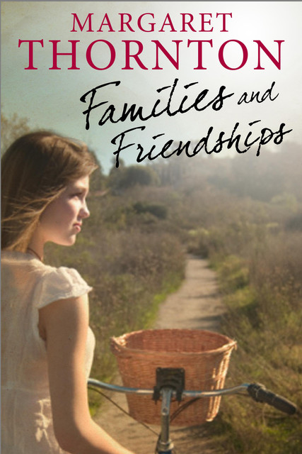 Families and Friendships, Margaret Thornton