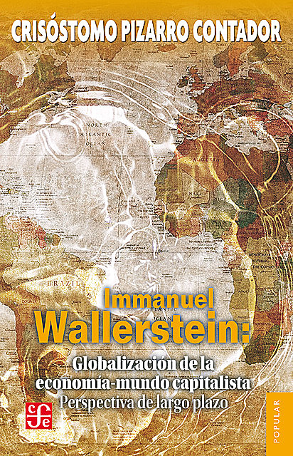 Immanuel Wallerstein: Globalización de la economía-mundo capitalista, Crisóstomo Pizarro Contador