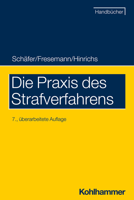 Die Praxis des Strafverfahrens, Gerhard Schäfer, Hauke Hinrichs, Thomas Fresemann