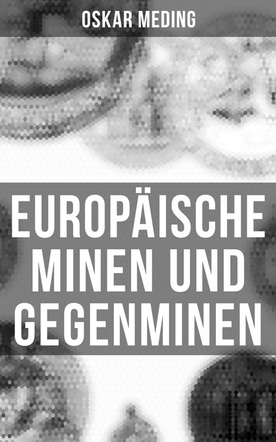 Europäische Minen und Gegenminen, Oskar Meding
