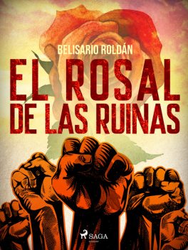 El rosal de las ruinas, Belisario Roldán