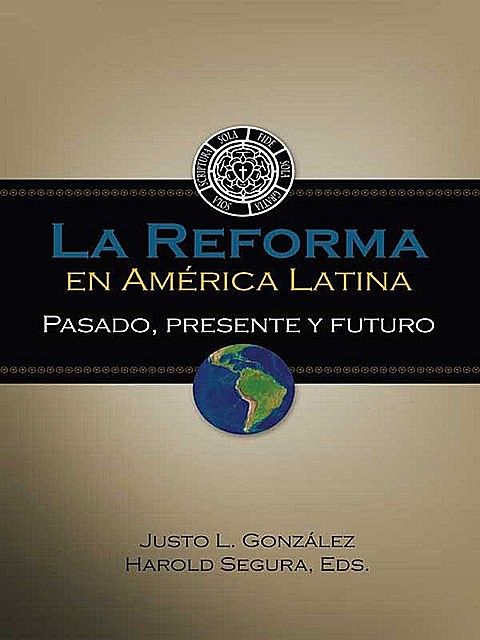 La Reforma en América Latina, Justo L. González, Harold Segura