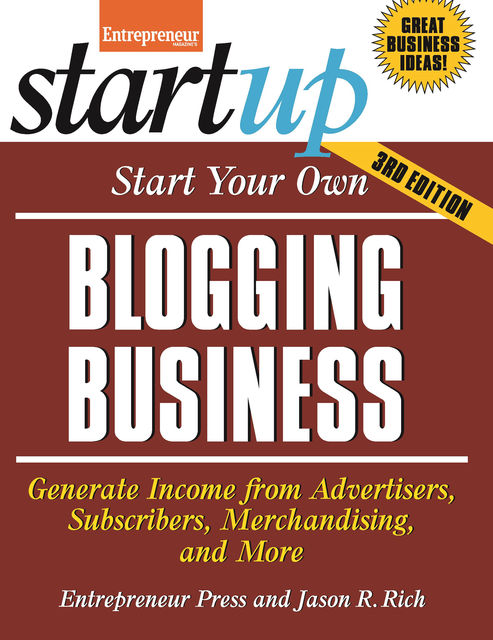 Start Your Own Blogging Business, Jason R.Rich