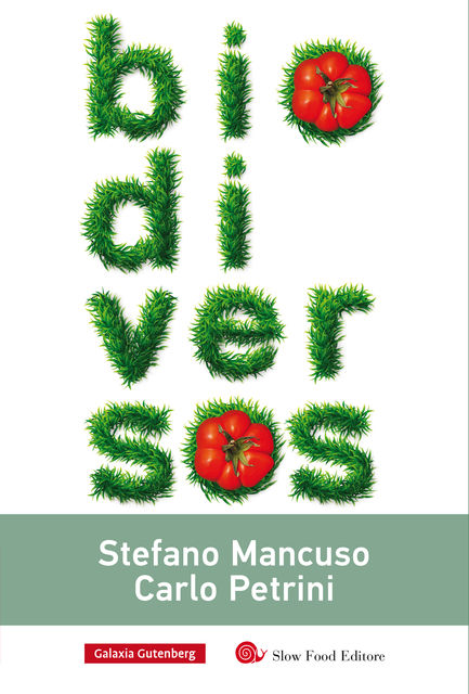Biodiversos, Carlo Petrini, Stefano Mancuso