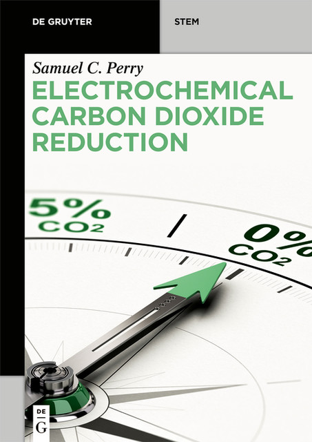 Electrochemical Carbon Dioxide Reduction, Samuel Perry