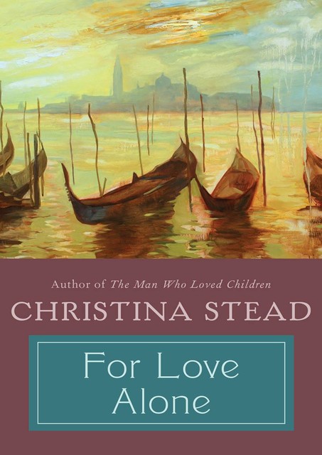 For Love Alone, Christina Stead