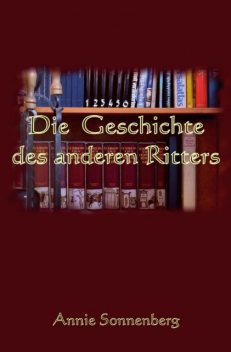 Die Geschichte des anderen Ritters, Annie Sonnenberg