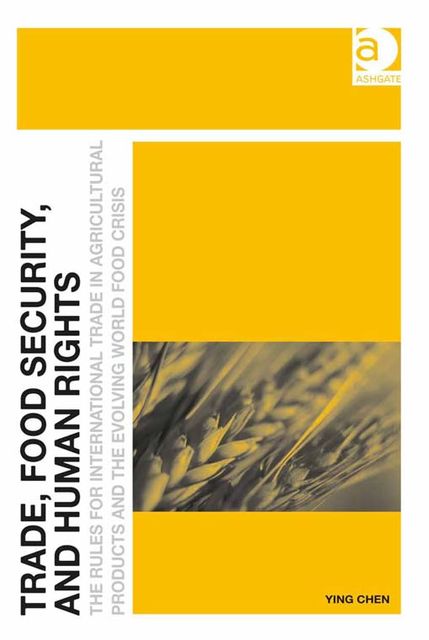 Trade, Food Security, and Human Rights, Ying Chen