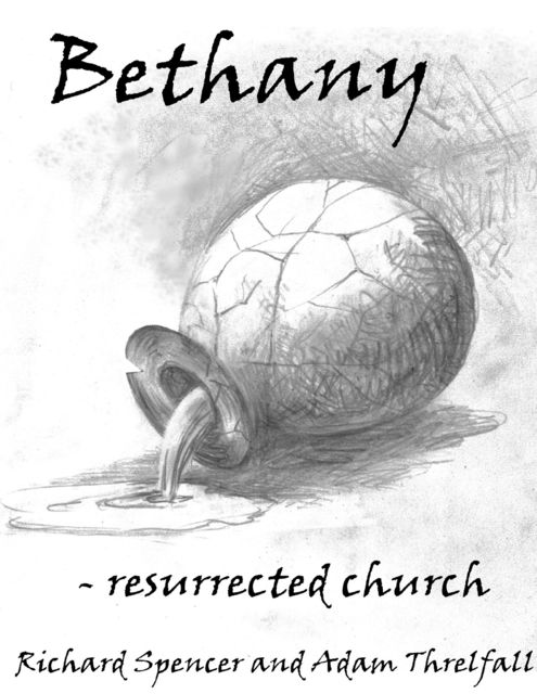 Bethany – Resurrection Church, Adam Threlfall, Richard Spencer