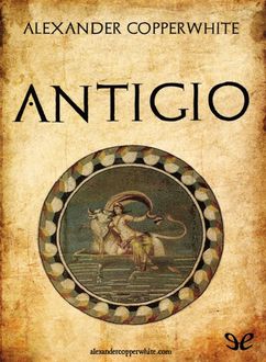 Antigio, Alexander Copperwhite