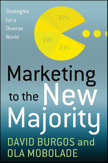 Marketing to the New Majority, David Burgos, Ola Mobolade