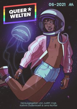 Queer*Welten 06–2021, Nora Bendzko, Aiki Mira, Janus Reihmann, Miou Sascha Hilgenböcker