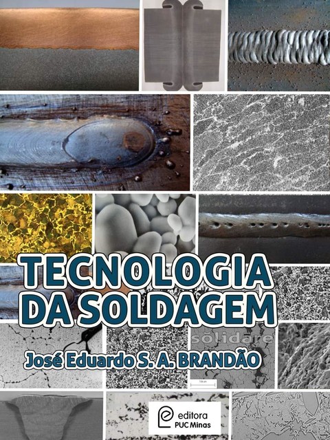 Tecnologia da Soldagem, José Eduardo S.A. Brandão