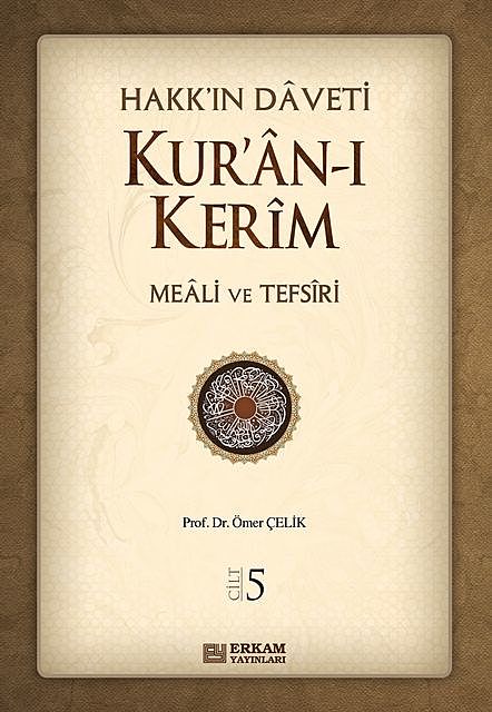 Hakk'ın Daveti Kur'an-ı Kerim Meali Ve Tefsiri – 5, Ömer Çelik