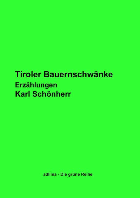 Tiroler Bauernschwänke, Karl Schönherr
